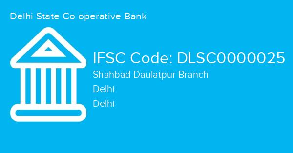 Delhi State Co operative Bank, Shahbad Daulatpur Branch IFSC Code - DLSC0000025