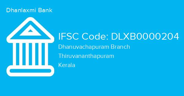 Dhanlaxmi Bank, Dhanuvachapuram Branch IFSC Code - DLXB0000204
