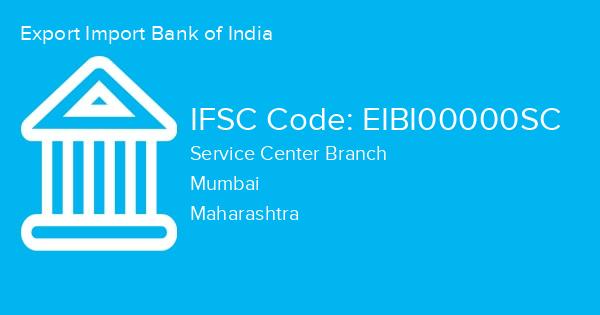 Export Import Bank of India, Service Center Branch IFSC Code - EIBI00000SC