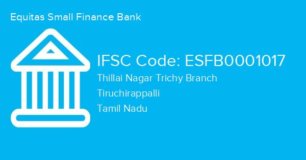 Equitas Small Finance Bank, Thillai Nagar Trichy Branch IFSC Code - ESFB0001017