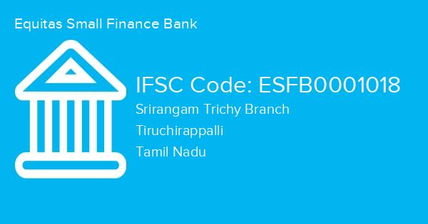 Equitas Small Finance Bank, Srirangam Trichy Branch IFSC Code - ESFB0001018