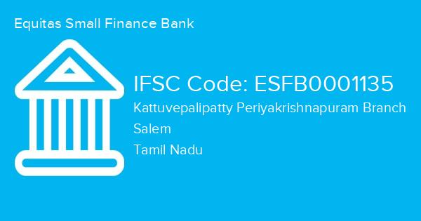 Equitas Small Finance Bank, Kattuvepalipatty Periyakrishnapuram Branch IFSC Code - ESFB0001135