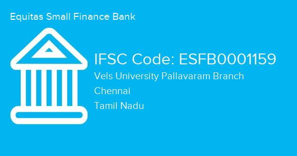 Equitas Small Finance Bank, Vels University Pallavaram Branch IFSC Code - ESFB0001159