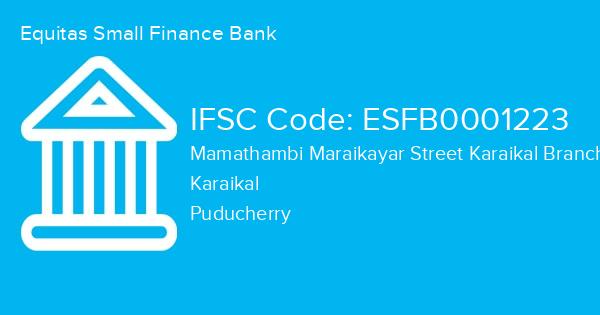 Equitas Small Finance Bank, Mamathambi Maraikayar Street Karaikal Branch IFSC Code - ESFB0001223