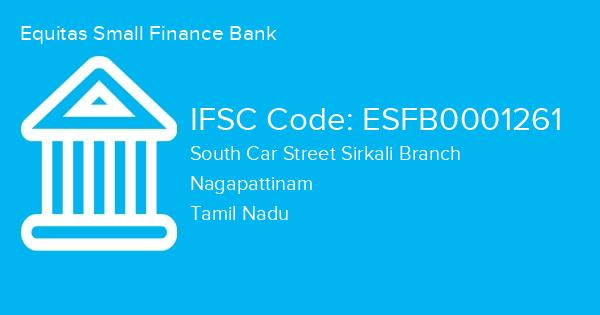 Equitas Small Finance Bank, South Car Street Sirkali Branch IFSC Code - ESFB0001261
