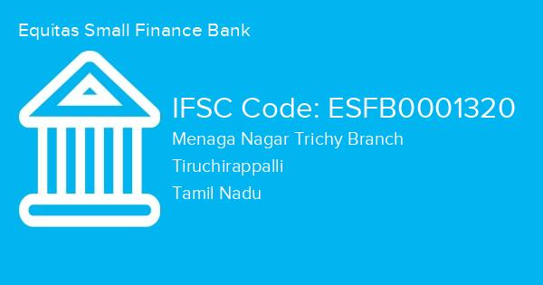 Equitas Small Finance Bank, Menaga Nagar Trichy Branch IFSC Code - ESFB0001320
