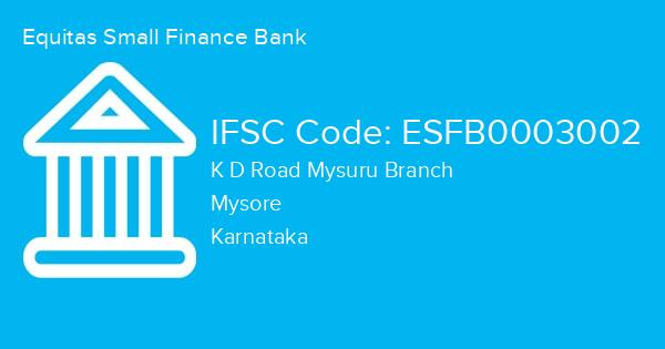 Equitas Small Finance Bank, K D Road Mysuru Branch IFSC Code - ESFB0003002