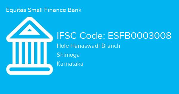 Equitas Small Finance Bank, Hole Hanaswadi Branch IFSC Code - ESFB0003008