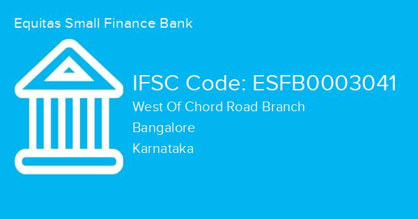 Equitas Small Finance Bank, West Of Chord Road Branch IFSC Code - ESFB0003041