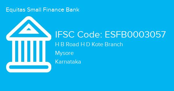 Equitas Small Finance Bank, H B Road H D Kote Branch IFSC Code - ESFB0003057