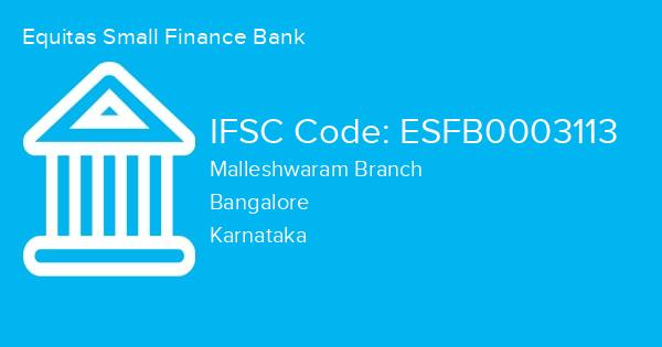 Equitas Small Finance Bank, Malleshwaram Branch IFSC Code - ESFB0003113