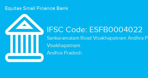 Equitas Small Finance Bank, Sankaramatam Road Visakhapatnam Andhra Pradesh Branch IFSC Code - ESFB0004022