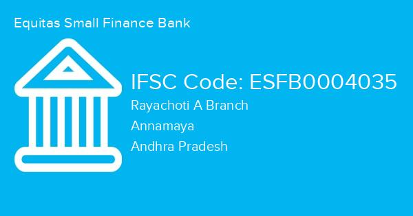 Equitas Small Finance Bank, Rayachoti A Branch IFSC Code - ESFB0004035