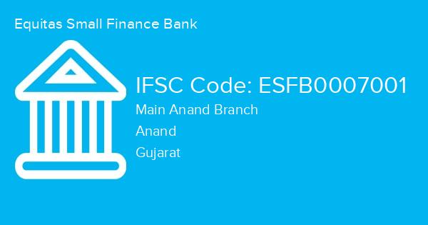 Equitas Small Finance Bank, Main Anand Branch IFSC Code - ESFB0007001