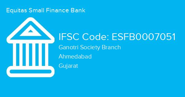 Equitas Small Finance Bank, Ganotri Society Branch IFSC Code - ESFB0007051