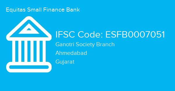 Equitas Small Finance Bank, Ganotri Society Branch IFSC Code - ESFB0007051
