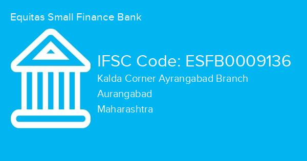 Equitas Small Finance Bank, Kalda Corner Ayrangabad Branch IFSC Code - ESFB0009136