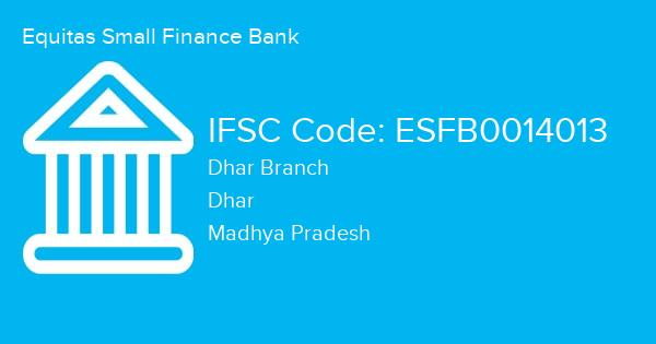 Equitas Small Finance Bank, Dhar Branch IFSC Code - ESFB0014013