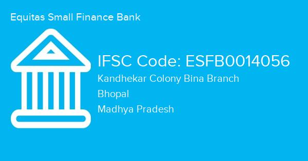 Equitas Small Finance Bank, Kandhekar Colony Bina Branch IFSC Code - ESFB0014056