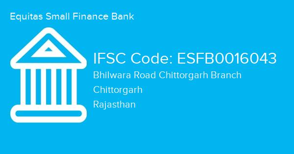 Equitas Small Finance Bank, Bhilwara Road Chittorgarh Branch IFSC Code - ESFB0016043