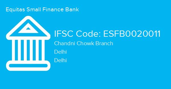 Equitas Small Finance Bank, Chandni Chowk Branch IFSC Code - ESFB0020011