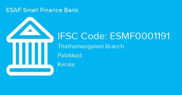 ESAF Small Finance Bank, Thathamangalam Branch IFSC Code - ESMF0001191