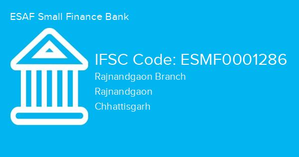 ESAF Small Finance Bank, Rajnandgaon Branch IFSC Code - ESMF0001286