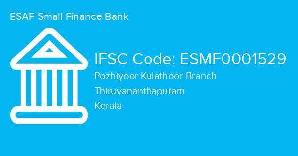ESAF Small Finance Bank, Pozhiyoor Kulathoor Branch IFSC Code - ESMF0001529