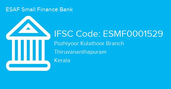ESAF Small Finance Bank, Pozhiyoor Kulathoor Branch IFSC Code - ESMF0001529