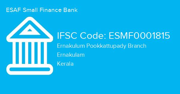 ESAF Small Finance Bank, Ernakulum Pookkattupady Branch IFSC Code - ESMF0001815