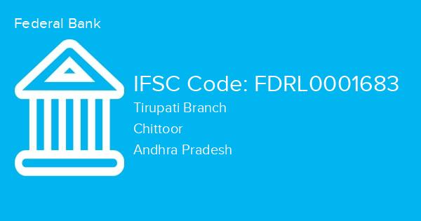 Federal Bank, Tirupati Branch IFSC Code - FDRL0001683