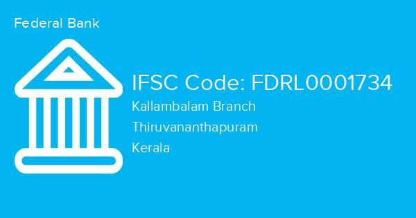 Federal Bank, Kallambalam Branch IFSC Code - FDRL0001734