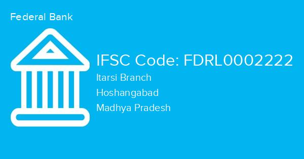 Federal Bank, Itarsi Branch IFSC Code - FDRL0002222