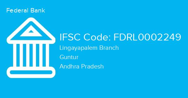 Federal Bank, Lingayapalem Branch IFSC Code - FDRL0002249