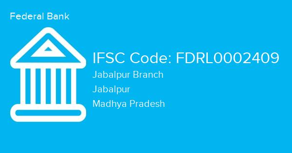 Federal Bank, Jabalpur Branch IFSC Code - FDRL0002409