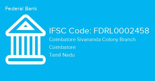 Federal Bank, Coimbatore Sivananda Colony Branch IFSC Code - FDRL0002458