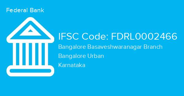 Federal Bank, Bangalore Basaveshwaranagar Branch IFSC Code - FDRL0002466