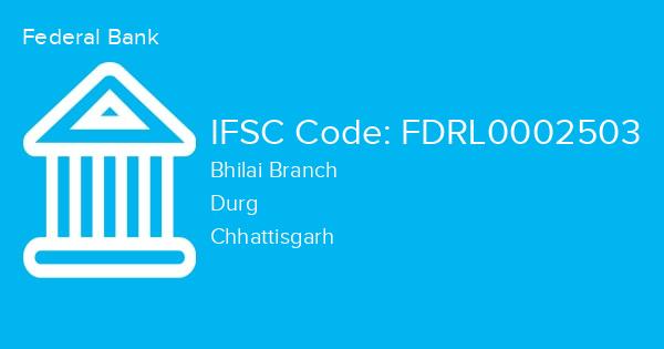 Federal Bank, Bhilai Branch IFSC Code - FDRL0002503