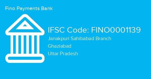 Fino Payments Bank, Janakpuri Sahibabad Branch IFSC Code - FINO0001139