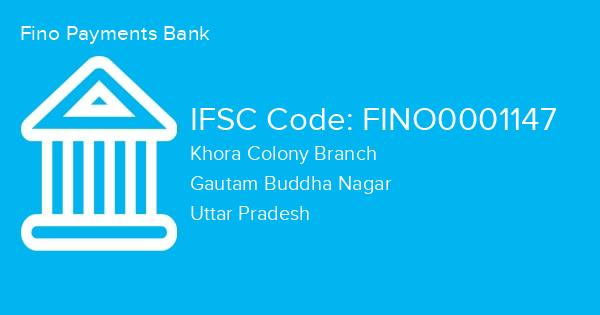 Fino Payments Bank, Khora Colony Branch IFSC Code - FINO0001147