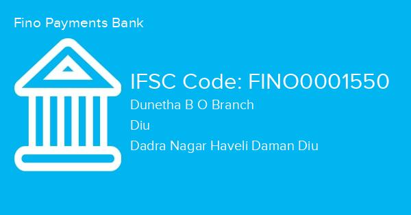 Fino Payments Bank, Dunetha B O Branch IFSC Code - FINO0001550