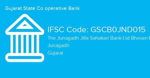 Gujarat State Co operative Bank, The Junagadh Jilla Sahakari Bank Ltd Bhesan Branch IFSC Code - GSCB0JND015
