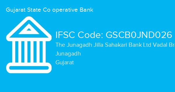 Gujarat State Co operative Bank, The Junagadh Jilla Sahakari Bank Ltd Vadal Branch IFSC Code - GSCB0JND026