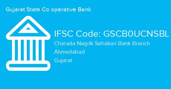 Gujarat State Co operative Bank, Charada Nagrik Sahakari Bank Branch IFSC Code - GSCB0UCNSBL