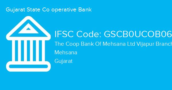 Gujarat State Co operative Bank, The Coop Bank Of Mehsana Ltd Vijapur Branch IFSC Code - GSCB0UCOB06