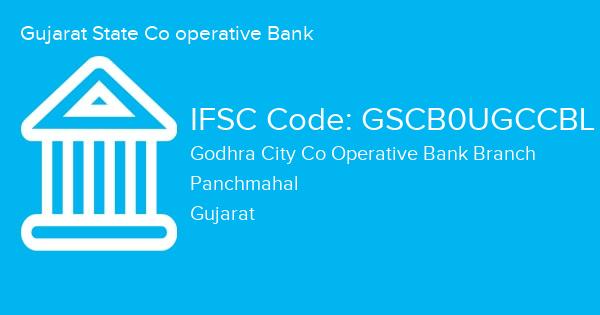 Gujarat State Co operative Bank, Godhra City Co Operative Bank Branch IFSC Code - GSCB0UGCCBL