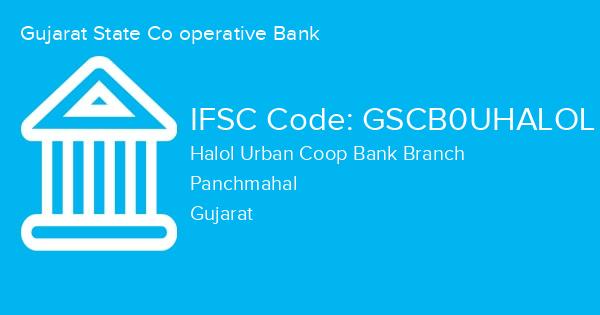 Gujarat State Co operative Bank, Halol Urban Coop Bank Branch IFSC Code - GSCB0UHALOL