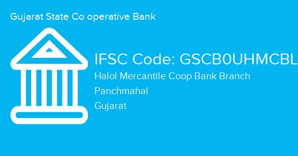 Gujarat State Co operative Bank, Halol Mercantile Coop Bank Branch IFSC Code - GSCB0UHMCBL
