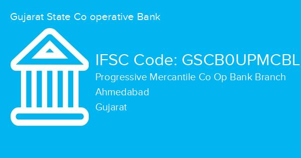 Gujarat State Co operative Bank, Progressive Mercantile Co Op Bank Branch IFSC Code - GSCB0UPMCBL