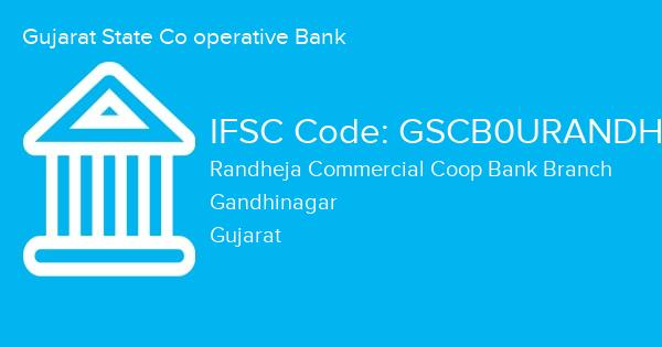 Gujarat State Co operative Bank, Randheja Commercial Coop Bank Branch IFSC Code - GSCB0URANDH